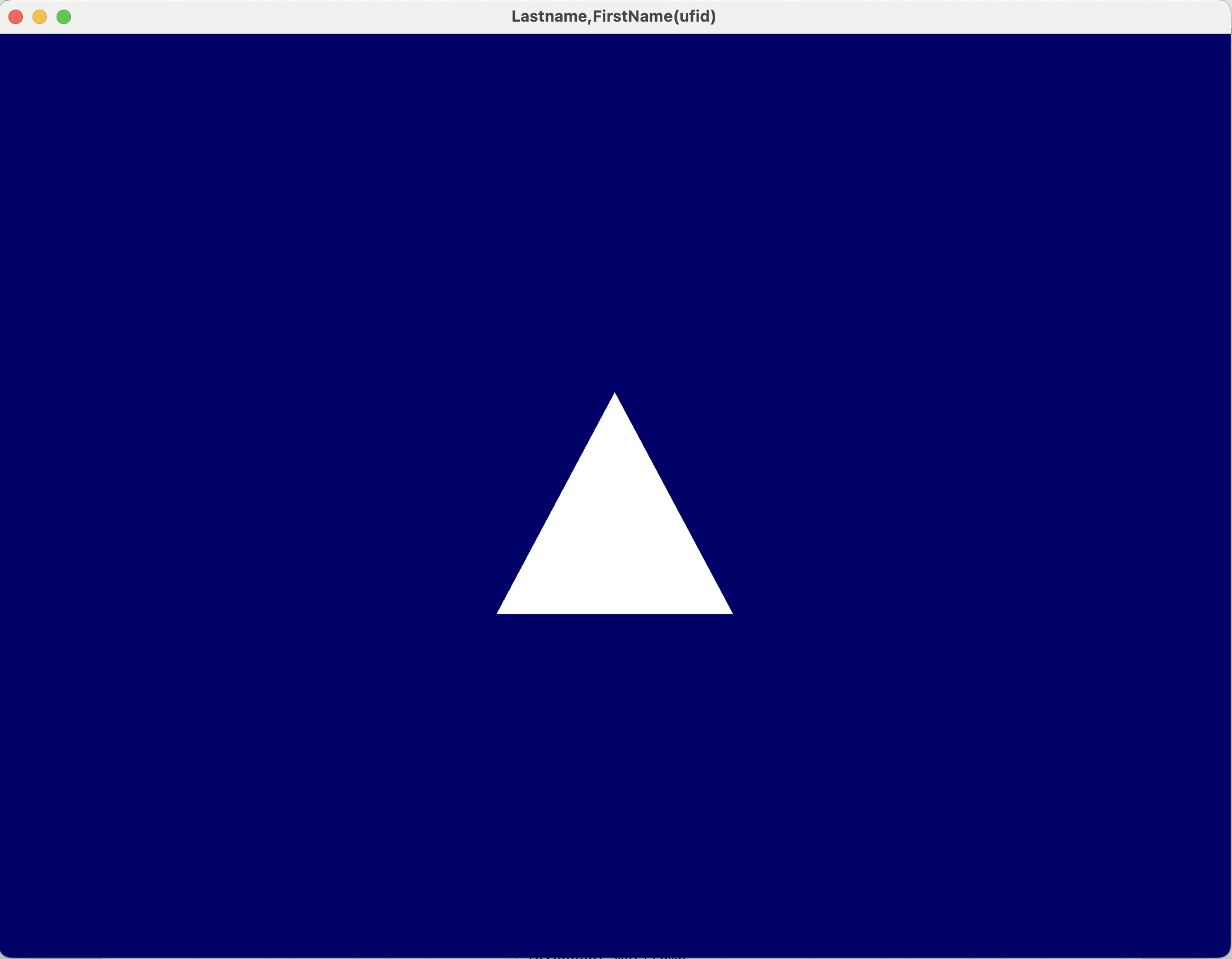 Screenshot of the expected Project 1 output: a white triangle centered on a dark blue background, with a window title reading “Lastname,FirstName(ufid)”.