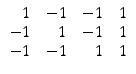 $\displaystyle \begin{array}{rrrr} 1 & -1 & -1 & 1 -1 & 1 & -1 & 1 -1 & -1 & 1 & 1 \end{array}$