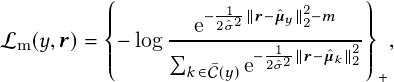                                                                                                   8>><          21ˆ-2kr  ˆ yk22  m   9>>=
                                                                                        Lm  y;r   =     log --e--------------2-  ;
                                                                                                  >>         k2C y  e  21ˆ-2kr  ˆ kk2 >> 
                                                                                                  :                        ;
