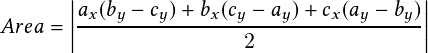 
                                                                                               ax  by   cy-----bx--cy---ay-----cx- ay---by-
                                                                                      Area =                  2
