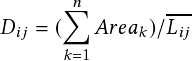                                                                                                          n        ---
                                                                                                 Dij =     Areak    Lij
                                                                                                       k=1

