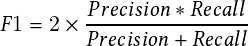                                                                                                        Precision---Recall-
                                                                                               F1 = 2   Precision   Recall
