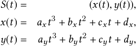                                                                                              S  t  =              x  t  ;y  t   ;
                                                                                             x  t  =  axt3   bxt2   cxt   dx;
                                                                                                       3     2
                                                                                             y  t  =   ayt    byt   cyt   dy;
